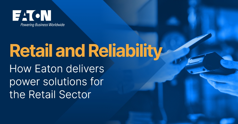 You are currently viewing Why Eaton is your go to for your customers in the retail sector.